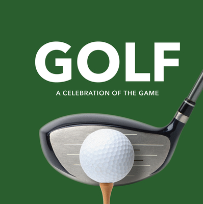 Golf: A Celebration of the Game (Player Profiles, Quotes, and Anecdotes from on and Off the Course) -