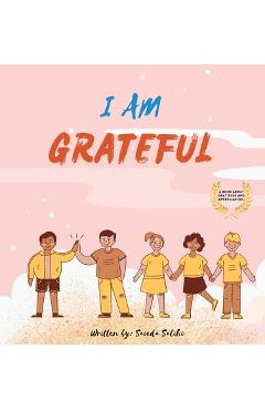Poza produsului I am Grateful: A Children's book about Gratitude and Appreciation (I Am Series) - Saieda Salihi