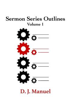 Coperta cărții 'Sermon Series Outlines - D. J. Manuel'