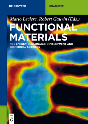 Functional Materials: For Energy, Sustainable Development and Biomedical Sciences - Mario Leclerc