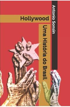 Coperta cărții 'Hollywood: : Uma História do Brasil - José Luiz Del Roio'