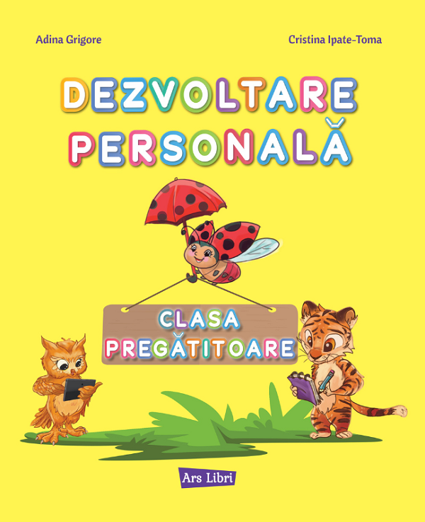 Dezvoltare personala - Clasa pregatitoare - Caiet de lucru - Adina Grigore, Cristina Ipate-Toma