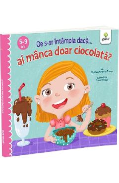 Poza produsului Ce s-ar intampla daca ai manca doar ciocolata? - Thomas Kingsley Troupe