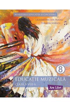 Poza produsului Educatie muzicala - Clasa 8 - Manual - Lacramioara Ana Pauliuc, Cornelia Ionescu