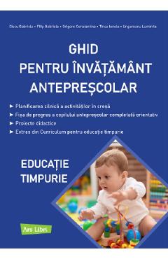 Coperta cărții 'Ghid pentru învățământ antepreșcolar. Educație timpurie - Gabriela Ciucu, Gabriela Filip, Constantina Grigore, Ionela'