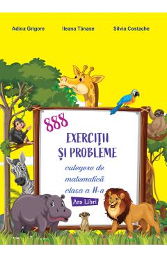 Poza produsului 888 exercitii si probleme - Clasa 2 - Culegere de matematica - Adina Grigore, Ileana Tanase, Silvia Costache