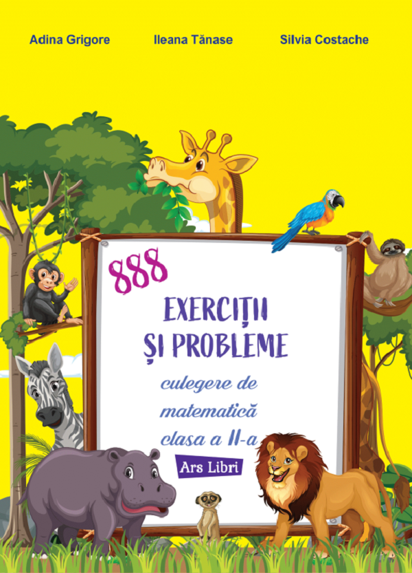 888 exercitii si probleme - Clasa 2 - Culegere de matematica - Adina Grigore, Ileana Tanase, Silvia Costache
