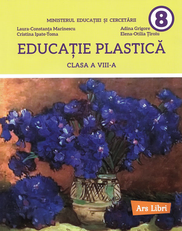 Educatie plastica - Clasa 8 - Manual - Laura-Constanta Marinescu, Adina Grigore, Cristina Ipate-Toma, Elena-Otilia Tiroiu