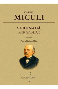 Coperta cărții 'Serenadă Opus 22 pentru Clarinet și Pian - Carol Miculi'