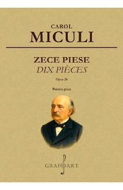 Coperta cărții 'Zece piese. Opus 24. Pentru Pian - Carol Miculi'