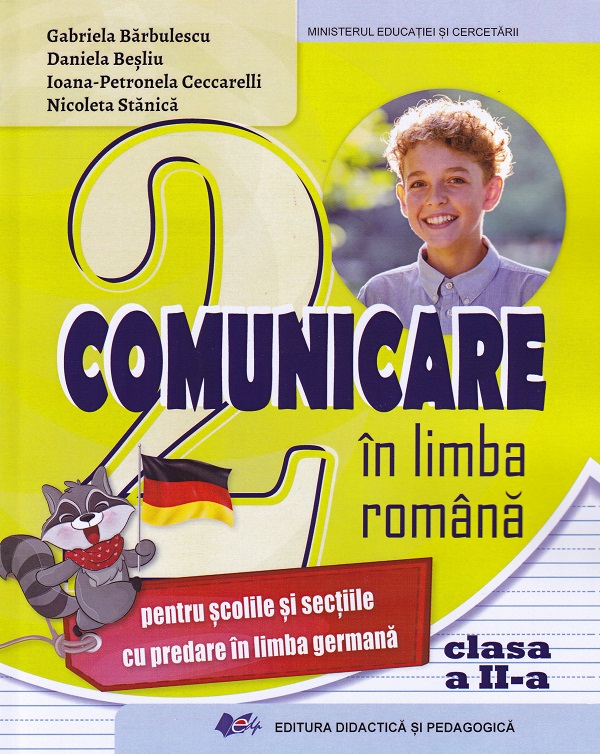 Comunicare in limba romana pentru scolile cu predare in limba germana - Clasa 2 - Manual - Gabriela Barbulescu, Daniela Besliu, Ioana-Petronela Ceccarelli, Nicoleta Stanica