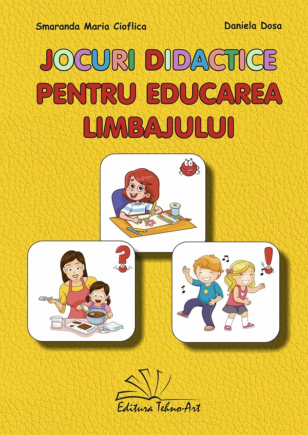 Jocuri didactice pentru educarea limbajului - Smaranda Maria Cioflica, Daniela Dosa