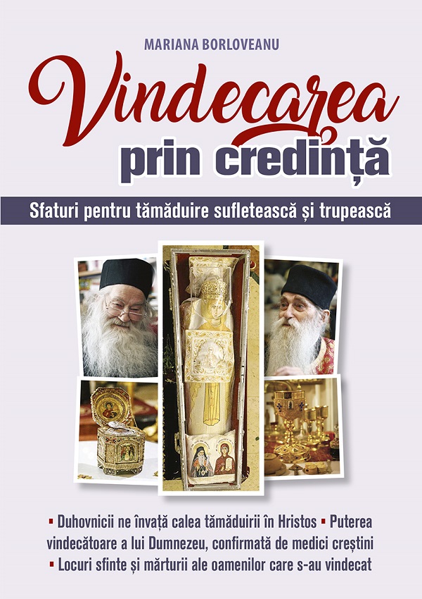 Vindecarea prin credinta. Sfaturi pentru tamaduire sufleteasca - Mariana Borloveanu