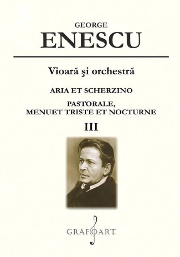 Vioara si orchestra: Aria et Scherzino, Pastorale, Menuet Triste et Nocturne Vol.3 - George Enescu