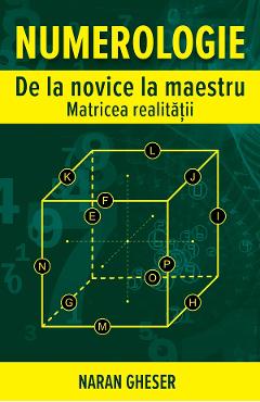 Coperta cărții 'Numerologie de la novice la maestru. Matricea realității - Naran Gheser'