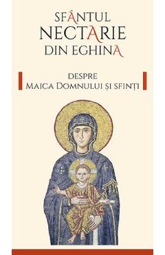 Poza produsului Despre Maica Domnului si sfinti Ed.2 - Sfantul Nectarie din Eghina