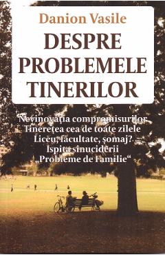 Poza produsului Despre problemele tinerilor - Danion Vasile