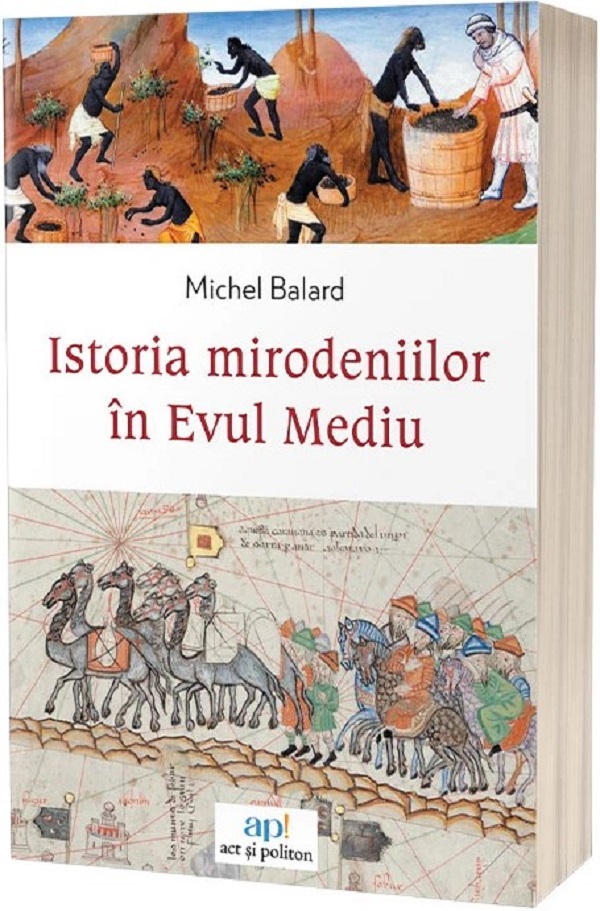 Istoria mirodeniilor in Evul Mediu - Michel Balard