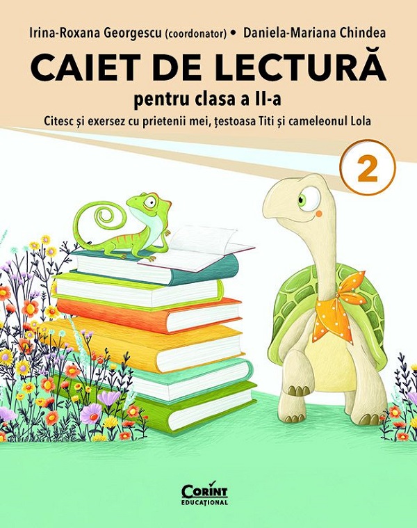 Caiet de lectura. Citesc si exersez cu prietenii mei, testoasa Titi si cameleonul Lola - Clasa 2 - Irina-Roxana Georgescu, Daniela-Mariana Chindea 