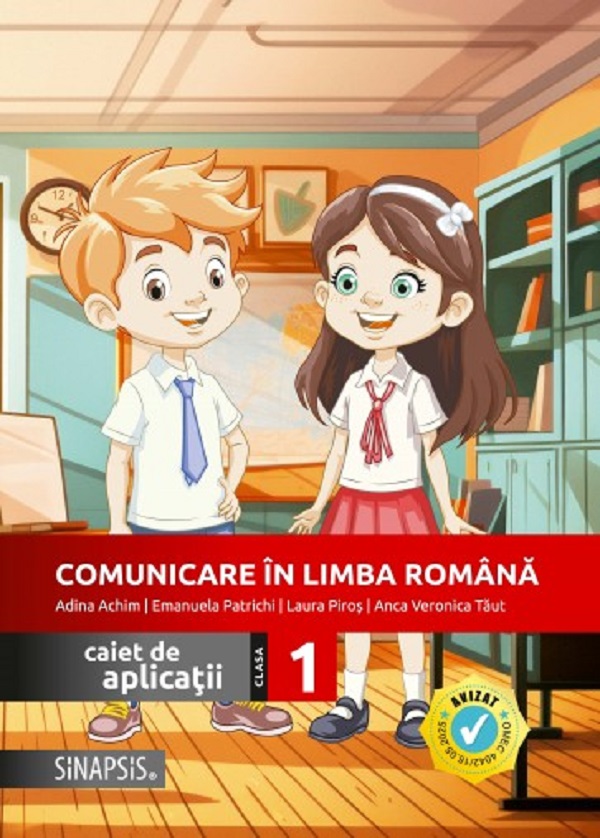 Comunicare in limba romana - Clasa 1 - Caiet de aplicatii - Adina Achim, Emanuela Patrichi, Laura Piros, Anca Veronica Taut