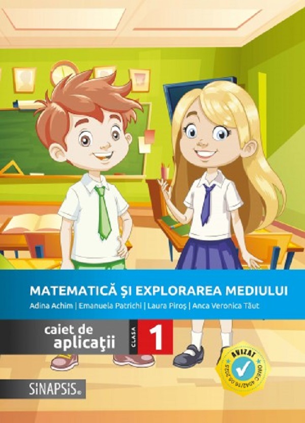 Matematica si explorarea mediului - Clasa 1 - Caiet de aplicatii - Adina Achim, Emanuela Patrichi, Laura Piros, Anca Veronica Taut