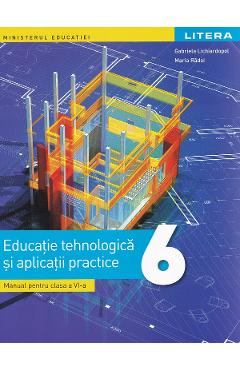 Poza produsului Educatie tehnologica si aplicatii practice - Clasa 6 - Manual - Gabriela Lichiardopol, Maria Radoi