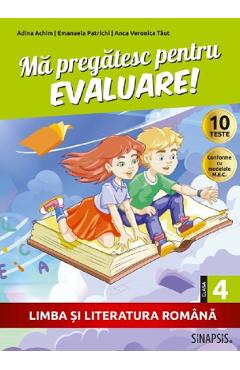 Poza produsului Ma pregatesc pentru evaluare - Clasa 4 - Limba si literatura romana - Adina Achim, Emanuela Patrichi, Anca Veronica Taut