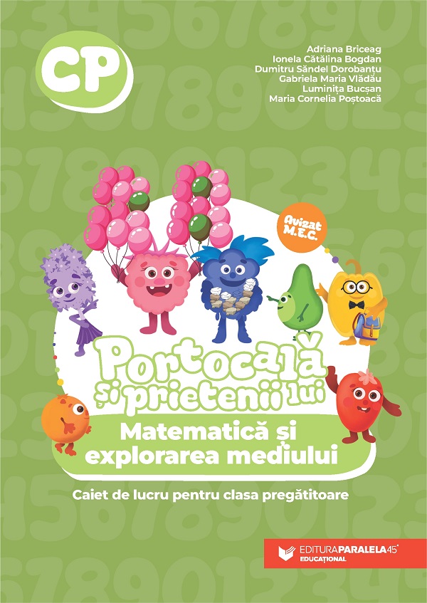 Portocala si prietenii lui. Matematica si explorarea mediului - Clasa pregatitoare - Caiet - Adriana Briceag, Ionela Catalina Bogdan, Maria Cornelia Postoaca, Dumitru Sandel Dorobantu, Luminita Bucsan, Gabriela Maria Vladau