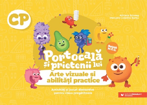 Portocala si prietenii lui. Arte vizuale - Clasa pregatitoare - Adriana Briceag, Manuela Cezarina Barbu 