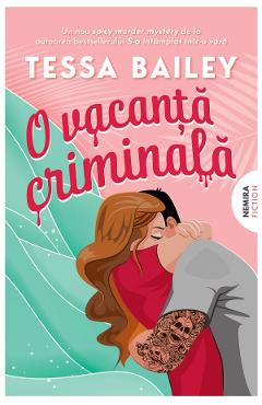 Poza produsului O vacanta criminala - Tessa Bailey