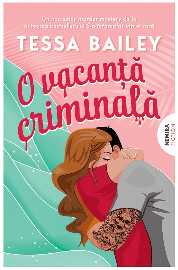 O vacanta criminala - Tessa Bailey