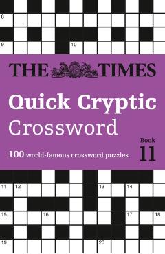 Coperta cărții 'Times Quick Cryptic Crossword Book 11 - John The Times Mind Games|grimshaw'