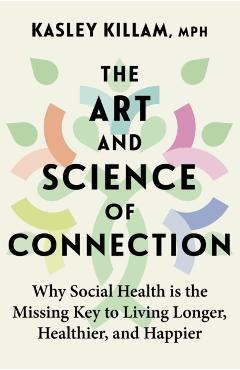 Art and Science of Connection - Kasley Killam