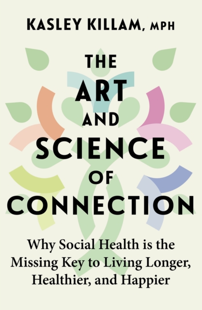 Art and Science of Connection - Kasley Killam