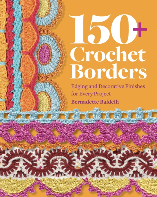 150+ Crochet Borders - Bernadette Baldelli