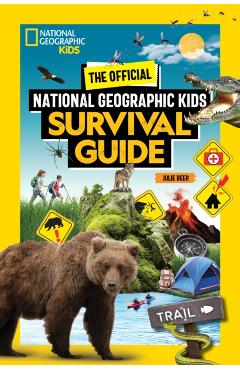 Coperta cărții 'Official National Geographic Kids Survival Guide - Julie Beer'