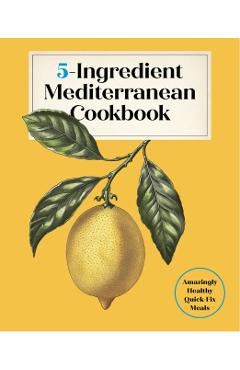 Poza produsului 5-Ingredient Mediterranean Cookbook - Editors Of The Harvard Common Press