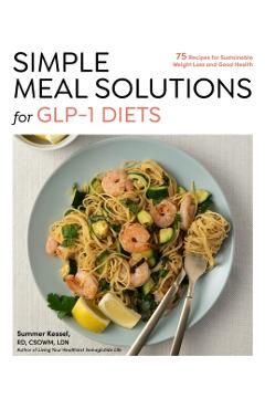 Poza produsului Simple Meal Solutions for GLP-1 Diets - Summer Kessel