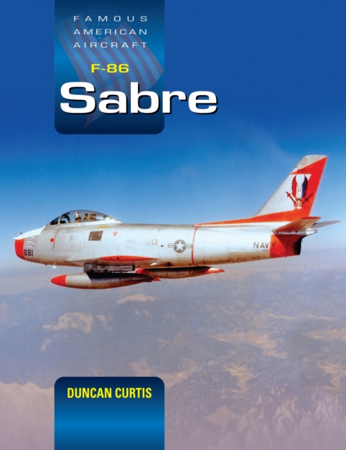 Coperta cărții 'Famous American Aircraft F-86 Sabre - Duncan Curtis'