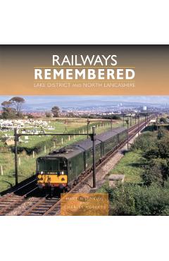 Coperta cărții 'Railways Remembered: Lake District and North Lancashire - Martin|roberts Jenkins'