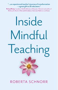Coperta cărții 'Inside Mindful Teaching - Roberta Schnorr'