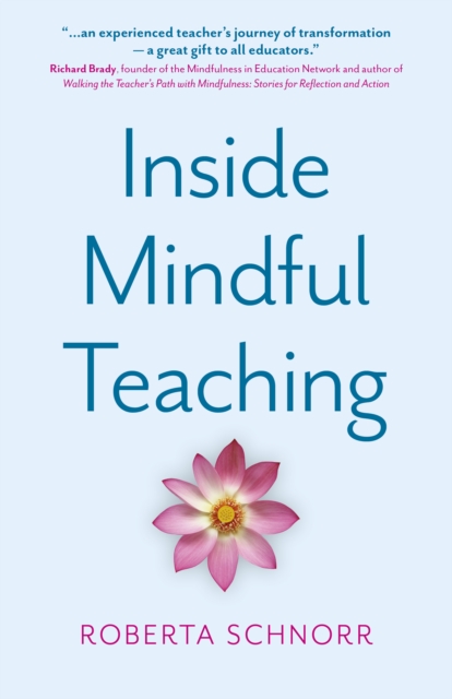 Coperta cărții 'Inside Mindful Teaching - Roberta Schnorr'