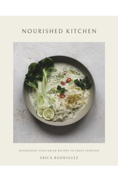 Coperta cărții 'Nourished Kitchen - Erica Rodriguez'