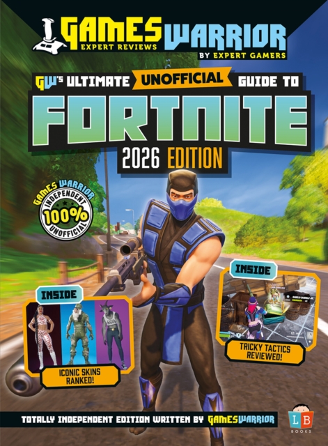 Fortnite Ultimate (Unofficial) Gaming Guide by GamesWarrior 2026 Edition - 