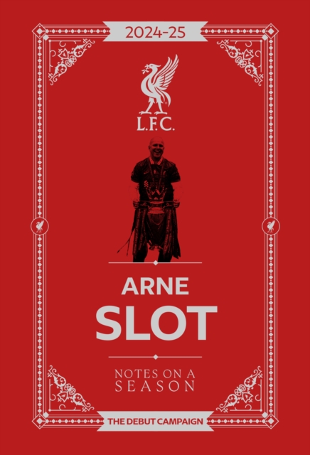 Arne Slot - Notes on a Season - Arne|fc Slot