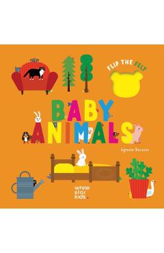 Coperta cărții 'Baby Animals: Flip the Felt -'
