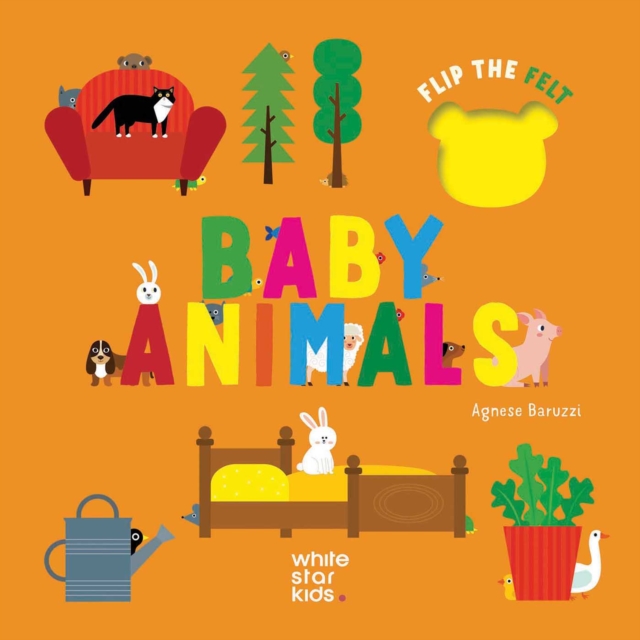 Coperta cărții 'Baby Animals: Flip the Felt -'