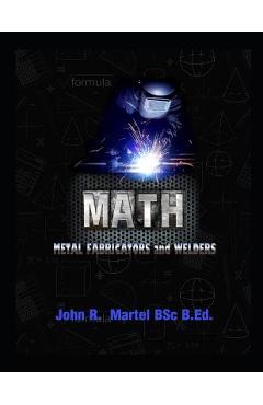 Coperta cărții 'Math Metal Fabricators and Welders: Block Math Review Workbook - John Martel'