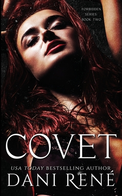Covet: A Dark Second Chance Romance - Dani René