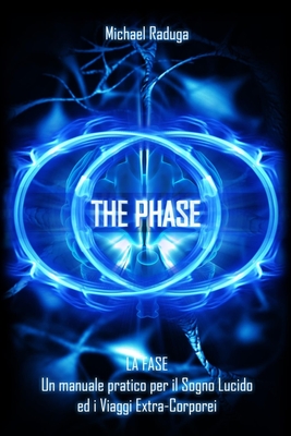 La Fase: Un manuale pratico per il Sogno Lucido ed i Viaggi Extra-Corporei - Marco Tutolo